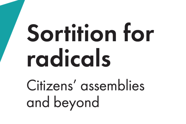 Sortition for radicals: citizens' assemblies and beyond